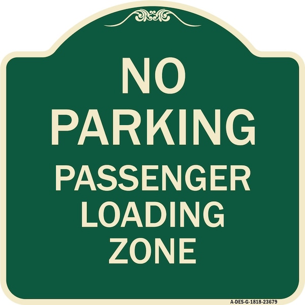 Signmission No Parking Passenger Loading Zone Heavy-Gauge Aluminum Architectural Sign, 18" x 18", G-1818-23679 A-DES-G-1818-23679 - main